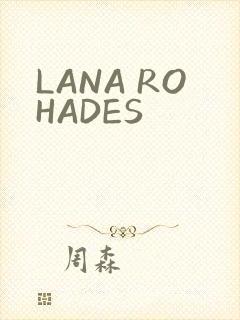 LANA ROHADES