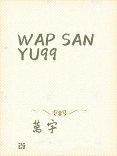 WAP SANYU99