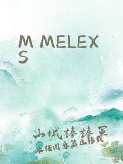 M MELEXS