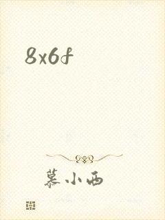 8x6f