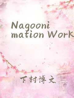 Nagoonimation Works3D