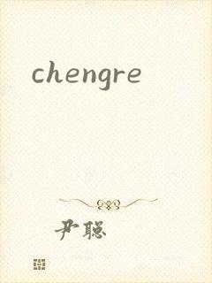 chengre