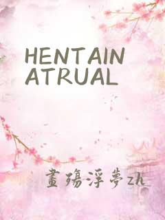 HENTAINATRUAL