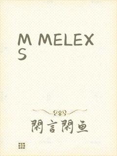 M MELEXS
