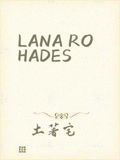 LANA ROHADES