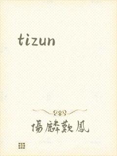 tizun