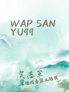 WAP SANYU99