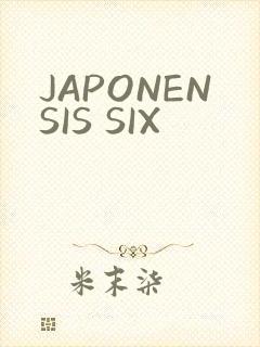 JAPONENSIS SIX