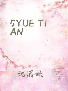 5YUE TIAN