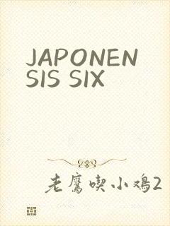 JAPONENSIS SIX