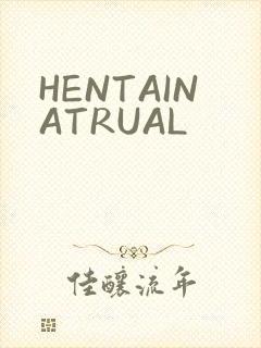 HENTAINATRUAL
