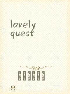 lovely quest
