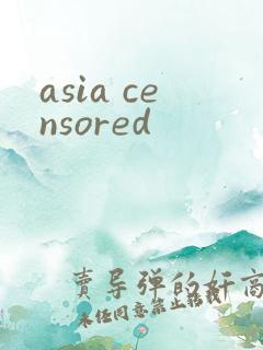 asia censored