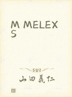 M MELEXS