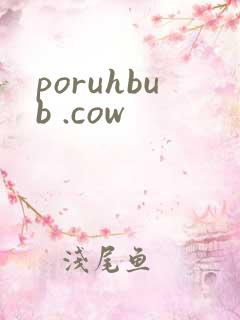 poruhbub .cow