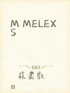 M MELEXS