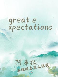 great expectations