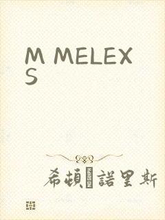 M MELEXS