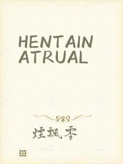 HENTAINATRUAL