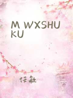 M WXSHUKU