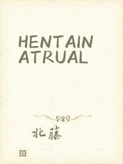 HENTAINATRUAL