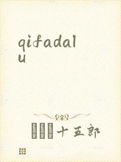 qifadalu