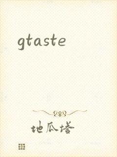 gtaste