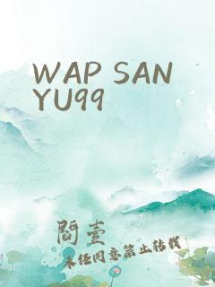 WAP SANYU99