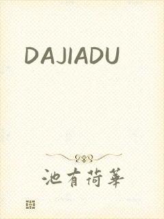 DAJIADU