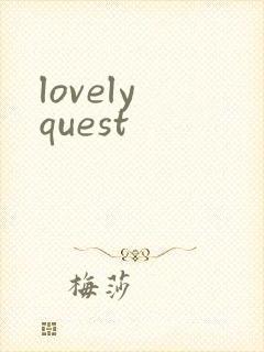 lovely quest
