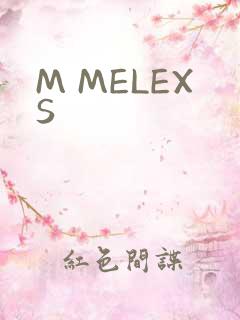 M MELEXS