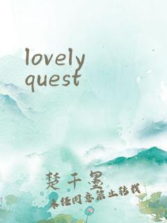 lovely quest