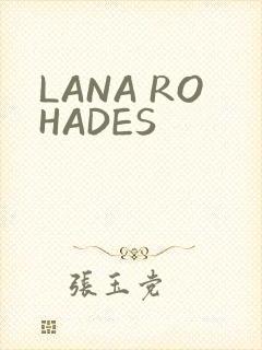 LANA ROHADES