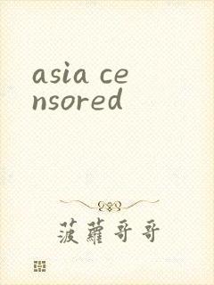asia censored