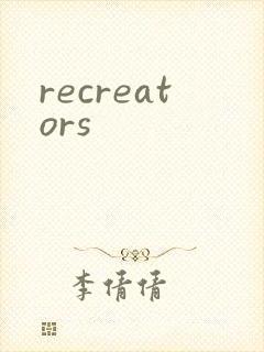 recreators
