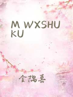 M WXSHUKU