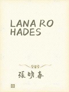 LANA ROHADES