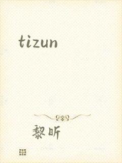 tizun