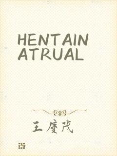 HENTAINATRUAL