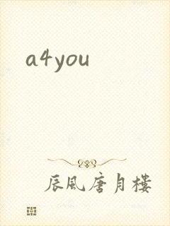 a4you