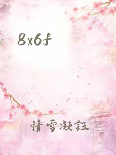 8x6f
