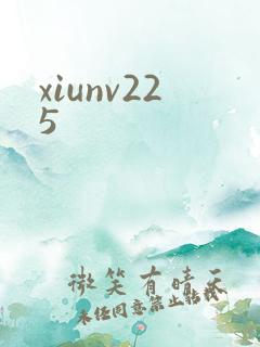 xiunv225
