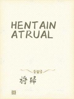 HENTAINATRUAL
