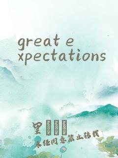 great expectations