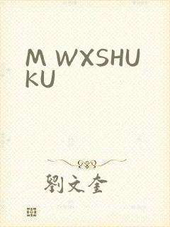 M WXSHUKU