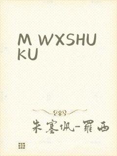 M WXSHUKU