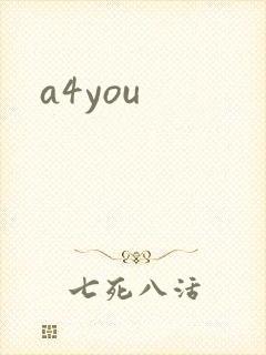a4you