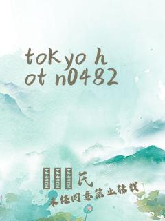 tokyo hot n0482