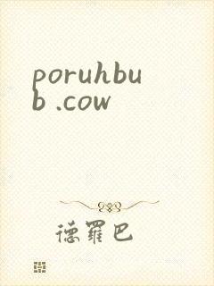 poruhbub .cow