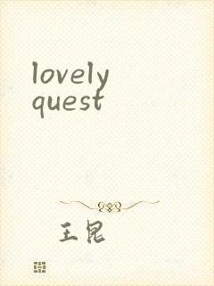lovely quest